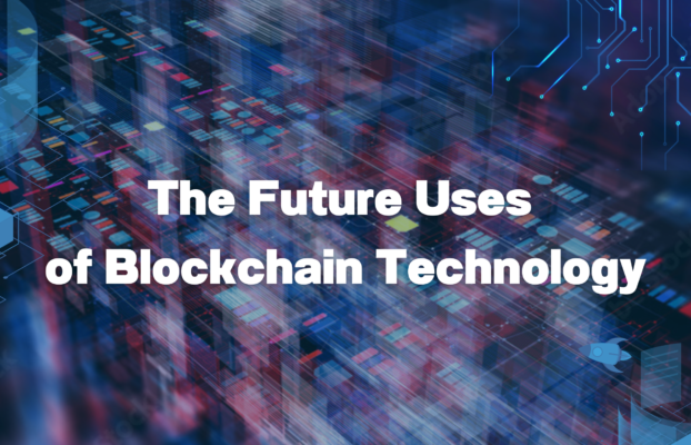 Future Uses of Blockchain Technology
