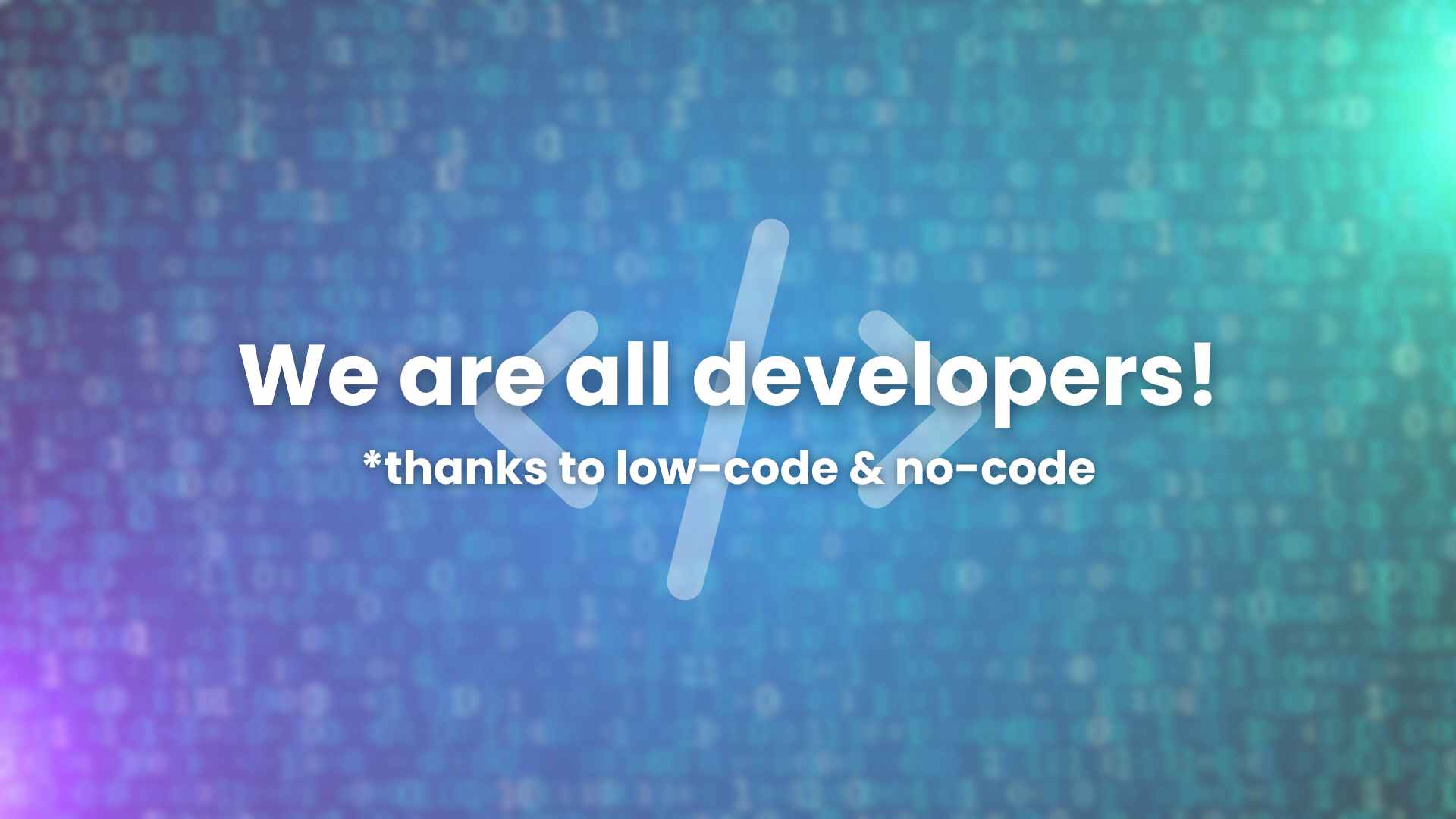 We are all Developers !